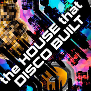 The House That Disco Built with Neil Moore & Lenny Fontana
